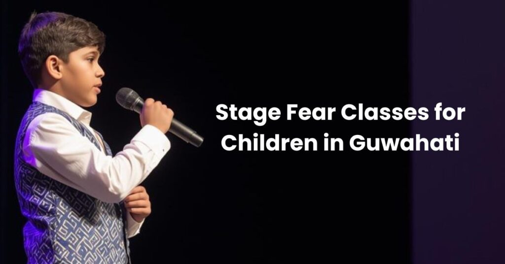 Stage Fear Classes for Children in Guwahati